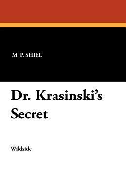 Dr. Krasinski's Secret by M.P. Shiel