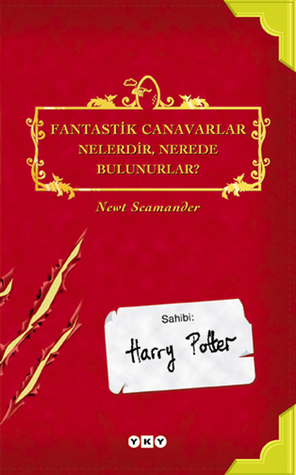 Fantastik Canavarlar Nelerdir, Nerede Bulunurlar? by J.K. Rowling, Newt Scamander, Sevin Okyay, Gül Sarıoğlu