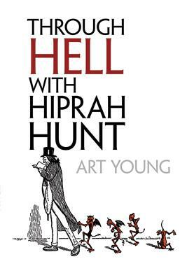 Through Hell with Hiprah Hunt by Art Young