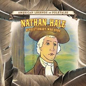 Nathan Hale: Revolutionary War Hero by Alicia Z. Klepeis