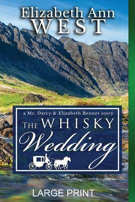 The Whisky Wedding LP: A Mr. Darcy and Elizabeth Bennet story by Elizabeth Ann West