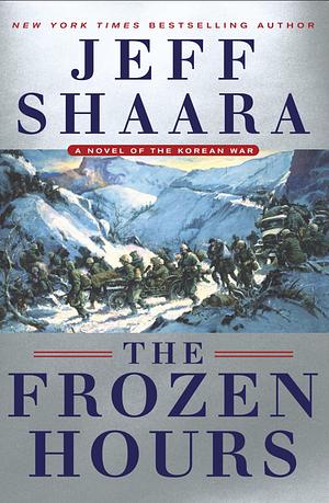 The Frozen Hours by Jeff Shaara