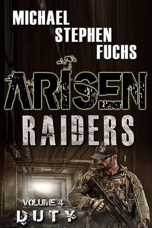 ARISEN : Raiders, Volume 4 – Duty: by Michael Stephen Fuchs, Michael Stephen Fuchs