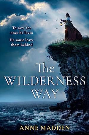 The Wilderness Way by Anne Madden