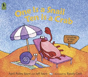 One Is A Snail, Ten Is A Crab by April Pulley Sayre