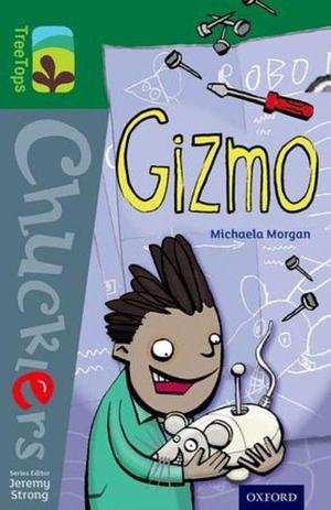 Oxford Reading Tree TreeTops Chucklers: Level 12: Gizmo by Michaela Morgan