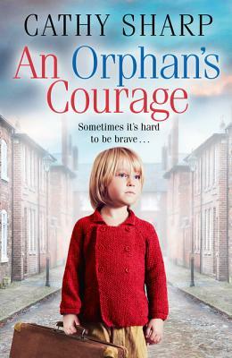 An Orphan's Courage by Cathy Sharp