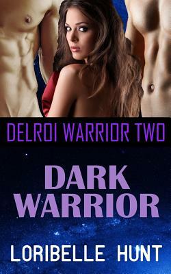 Dark Warrior by Loribelle Hunt