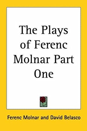 The Plays Of Ferenc Molnar by Ferenc Molnár