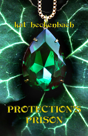 Protection's Prison by Kat Heckenbach