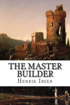 The Master Builder by Henrik Ibsen