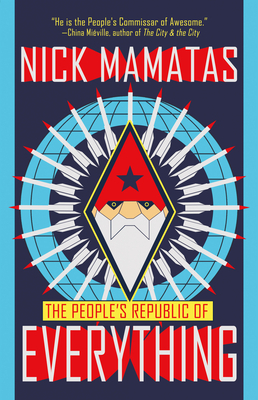 The People's Republic of Everything by Nick Mamatas