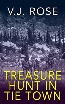 Treasure Hunt In Tie Town by V. J. Rose