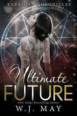 Ultimate Future by W.J. May