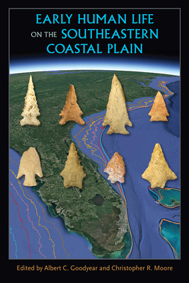 Early Human Life on the Southeastern Coastal Plain by 