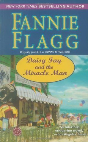 Daisy Fae and the Miracle Man by Fannie Flagg