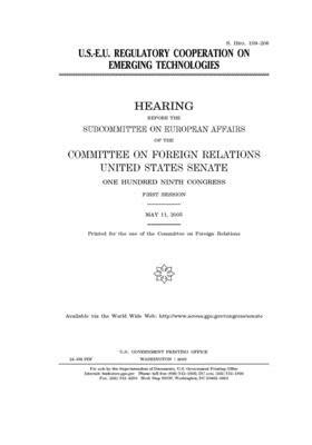 U.S.-E.U. regulatory cooperation on emerging technologies by Committee on Foreign Relations (senate), United States Congress, United States Senate