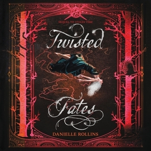 Twisted Fates by Danielle Rollins