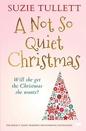 A Not So Quiet Christmas by Suzie Tullett