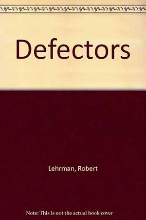 Defectors by Robert Lehrman