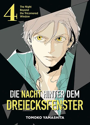 Die Nacht hinter dem Dreiecksfenster, Band 4 by Tomoko Yamashita