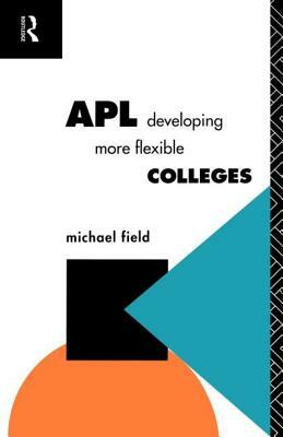 APL: Developing more flexible colleges by Michael Field