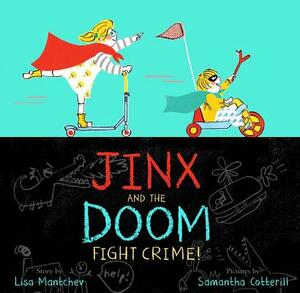 Jinx and the Doom Fight Crime! by Lisa Mantchev