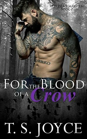 For the Blood of a Crow by T.S. Joyce