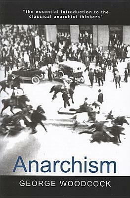 Anarchism by Mark Leier, George Woodcock