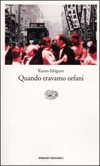 Quando eravamo orfani by Kazuo Ishiguro