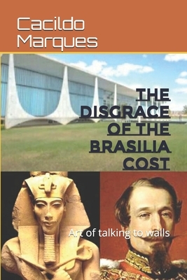 The disgrace of the Brasilia Cost: Art of talking to walls by Cacildo Marques