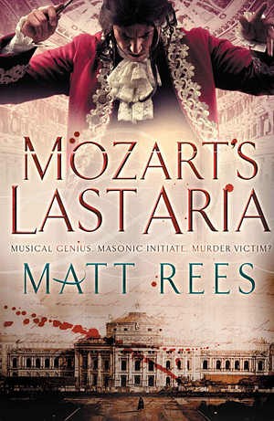 Mozart's Last Aria by Matt Rees