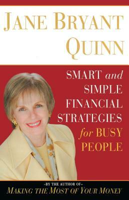 Smart and Simple Financial Strategies for Busy People by Jane Bryant Quinn