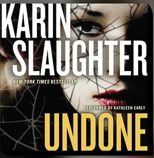 Undone  by Karin Slaughter