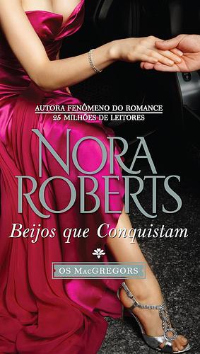 Beijos que Conquistam by Nora Roberts