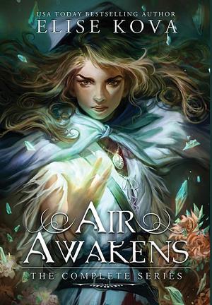 Air Awakens Complete Digital Boxed Set (Books 1-5): "Air Awakens", "Fire Falling", "Earth's End", "Water's Wrath", "Crystal Crowned" by Elise Kova