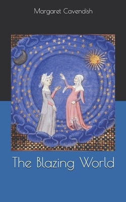 The Blazing World by Margaret Cavendish