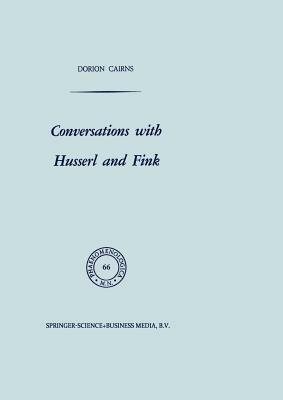 Conversations with Husserl and Fink by Dorion Cairns