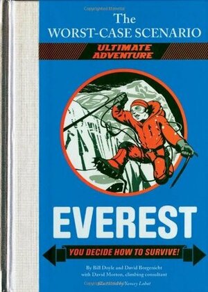 Everest: You Decide How to Survive! by David Borgenicht, Yancey Labat, David Morton, Bill Doyle