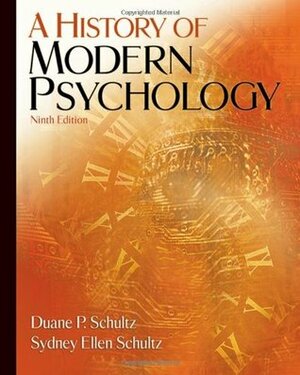 A History of Modern Psychology by Sydney Ellen Schultz, Duane P. Schultz