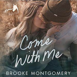 Come With Me by Brooke Montgomery