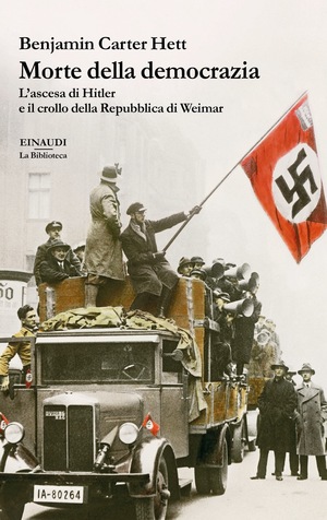 Morte della democrazia: L'ascesa di Hitler e il crollo della Repubblica di Weimar by Benjamin Carter Hett
