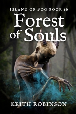 Forest of Souls (Island of Fog, Book 10) by Keith Robinson