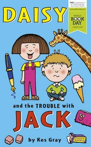 Daisy and the Trouble With Jack by Kes Gray