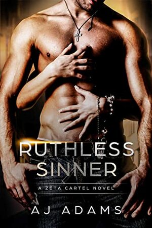 Ruthless Sinner by A.J. Adams