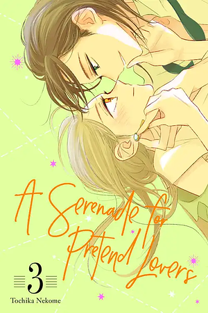 A Serenade for Pretend Lovers, Volume 3 by Tochika Nekome