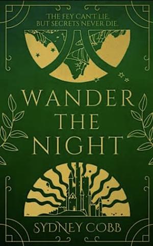Wander the Night by Sydney Cobb