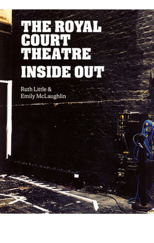 The Royal Court Theatre Inside Out by Ruth Little