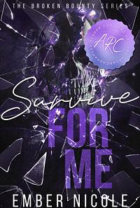 Survive for Me by Ember Nicole