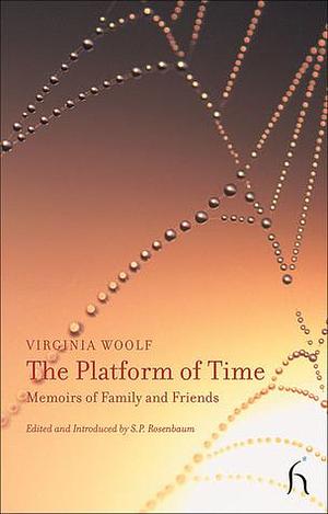 The Platform of Time by Virginia Woolf, Virginia Woolf, Alexander Masters